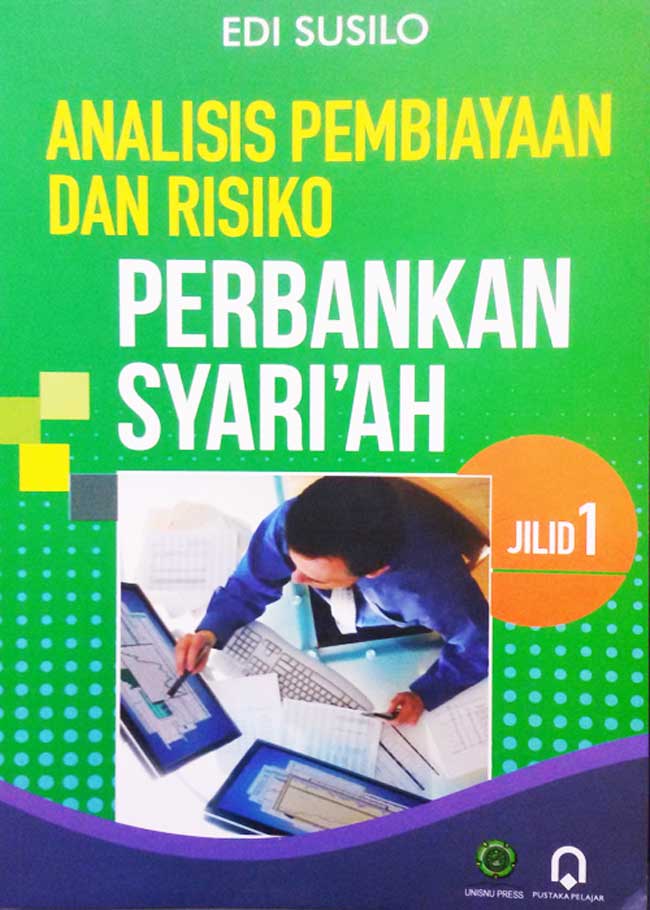 ANALISIS PEMBIAYAAN DAN RISIKO PERBANKAN SYARI'AH; JILID 1