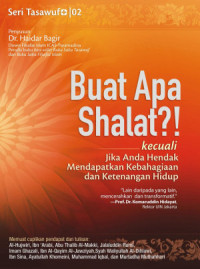 Buat Apa Shalat?! Kecuali Jika Anda Hendak Mendapatkan Kebahagiaan dan Ketenangan Hidup (E-book)