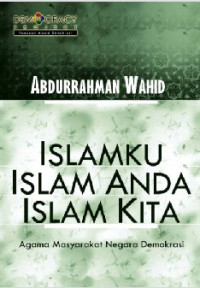 ISLAMKU; ISLAM ANDA; ISLAM KITA; Agama Masyarakat Negara Demokrasi (E-book)