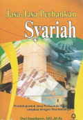 Jasa-Jasa Perbankan Syariah; Produk-Produk Jas Perbankan Syariah Lengkap dengan Akuntansinya