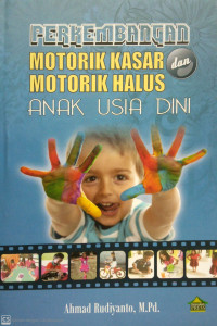 Perkembangan Motorik Kasar dan Motorik Halus Anak Usia Dini