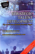 STRATEGIC TALENT DEVELOPMENT; Tips & Trik dalam Mencetak Talent Unggul
