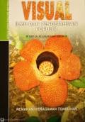 VISUAL; ILMU DAN PENGETAHUAN POPULER; UNTUK PELAJAR DAN UMUM; MEMAHAMI KERAGAMAN TUMBUHAN