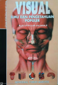 VISUAL; ILMU DAN PENGETAHUAN POPULER; UNTUK PELAJAR DAN UMUM; MENGENAL TUBUH MANUSIA